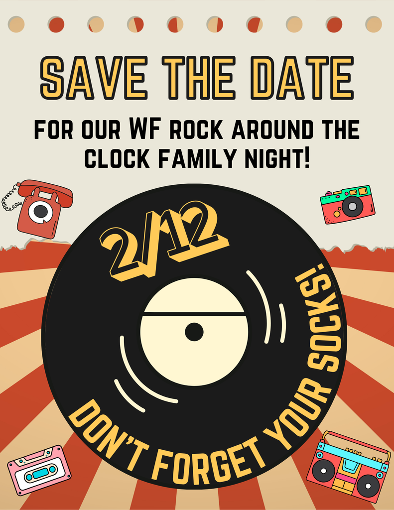 Save the Date of February 12th for our WF Rock around the clock family night! 