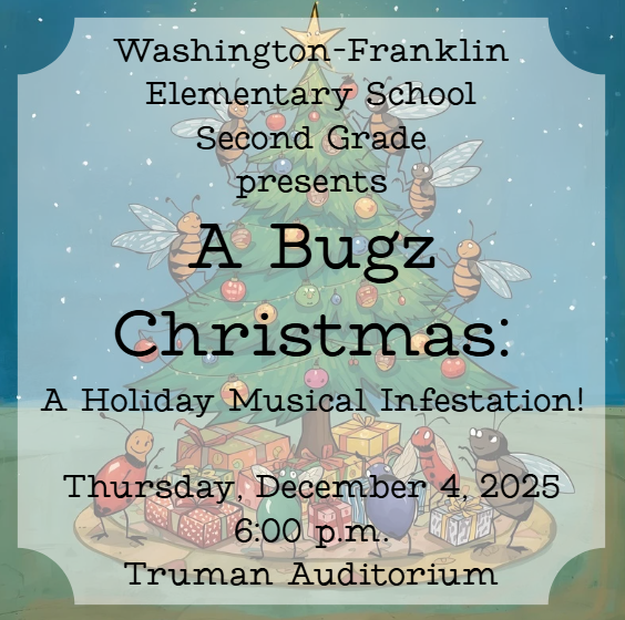 Second grade winter musical: A Bugz Christmas - Thursday, December 4th at Truman Auditorium