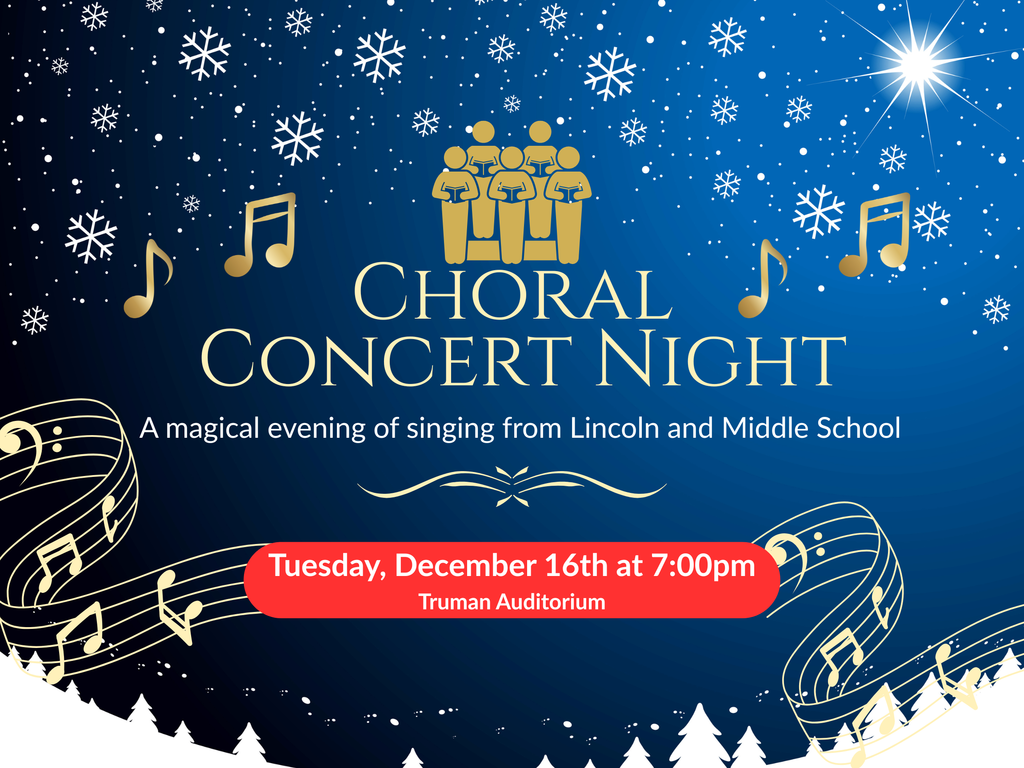Choral Concert Tuesday Dec 16th at 7pm at Truman Auditorium