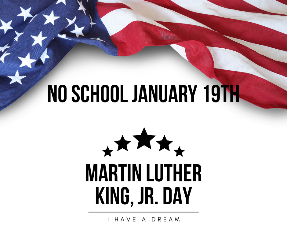 No School January 19th Martin Luther King Jr. Day