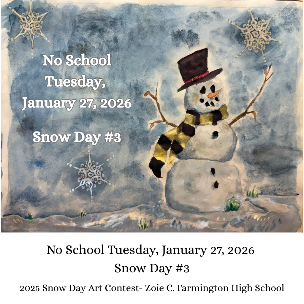 Snow day artwork by Zoie C Farmington HS no School Tuesday, January 27, 2026 Snow Day #3