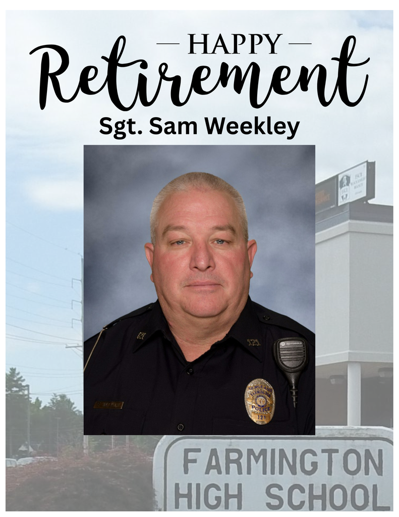 Happy Retirement Sgt. Sam Weekley - picture of Sgt. Weekley in uniform with Farmington HS in the background
