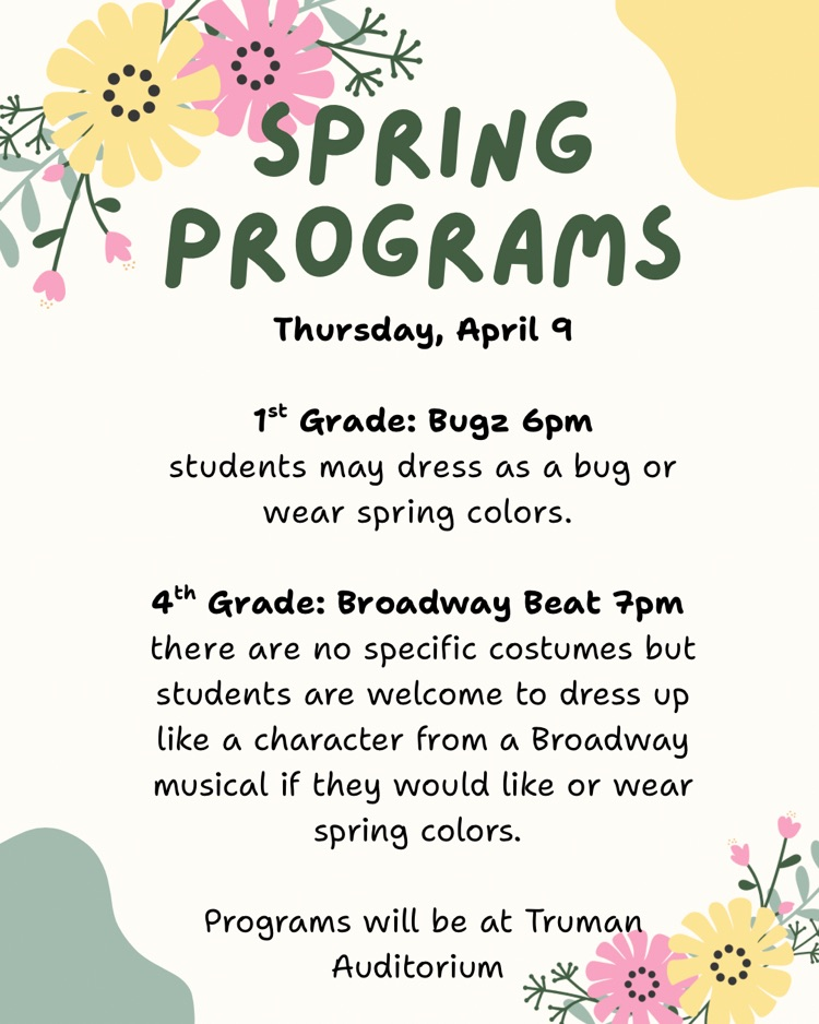 spring program 4/9/26 1st grade 6pm 4th grade 7pm. arrive 15 minutes early 
