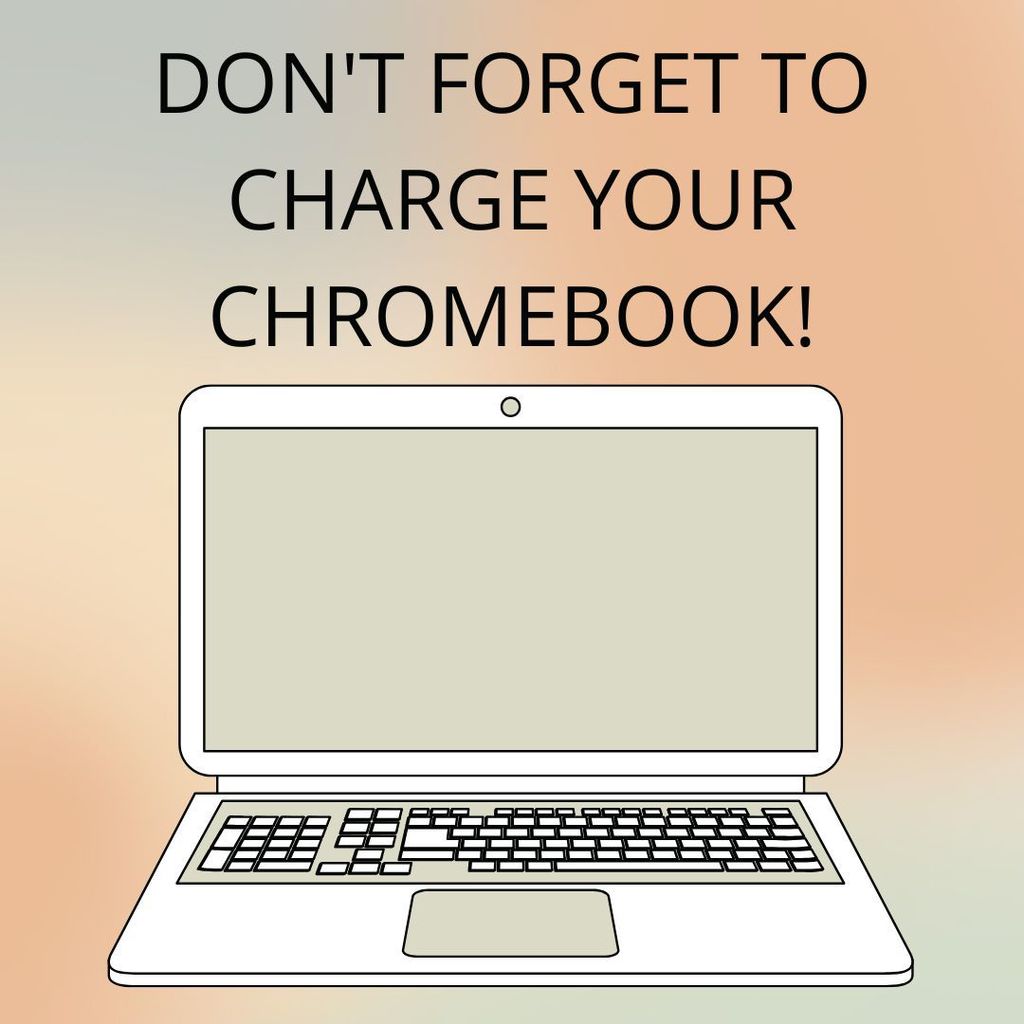 An illustration of an open laptop computer set against a soft, gradient background of peach and light blue. Large, bold text centered above the laptop reads, "DON'T FORGET TO CHARGE YOUR CHROMEBOOK!"