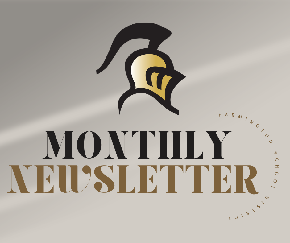 A gold-colored helmet and "MONTHLY NEWSLETTER" text on a light gray background. "FARMINGTON SCHOOL DISTRICT" appears below.