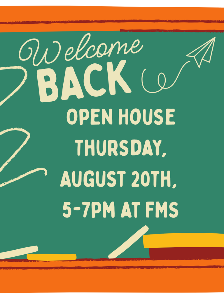 A blackboard displays a welcome message. Text reads "Welcome BACK OPEN HOUSE THURSDAY, AUGUST 20th, 5-7PM AT FMS."