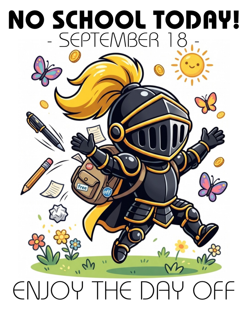 A cheerful knight with a backpack runs on grass. A sun, butterflies, and school items surround the figure. A banner reads "No school today! September 18th, enjoy the day off."