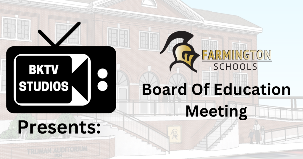 BKTV Studios icon with Truman Learning Center in the background. Text: BKTV Studios Presents: Farmington Schools Board of Education Meeting