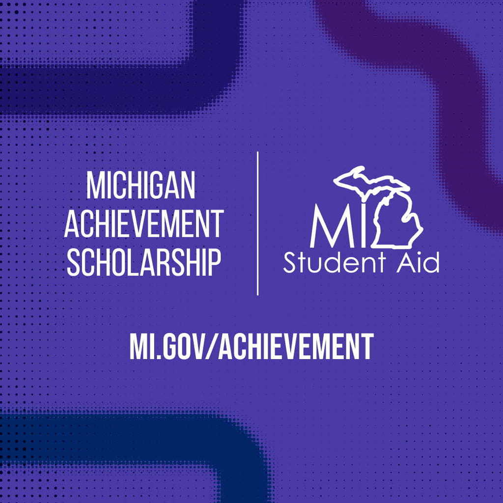 MICHIGAN ACHIEVEMENT SCHOLARSHIP MI.GOV/ACHIEVEMENT
