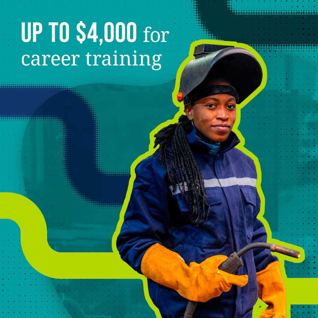 UP TO $4000 FOR CAREER TRAINING 