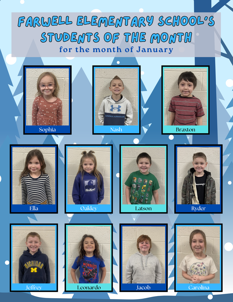 FARWELL ELEMENTARY SCHOOLS STUDENTS OF THE MONTH FOR THE MONTH OF JANUARY CONGRATS