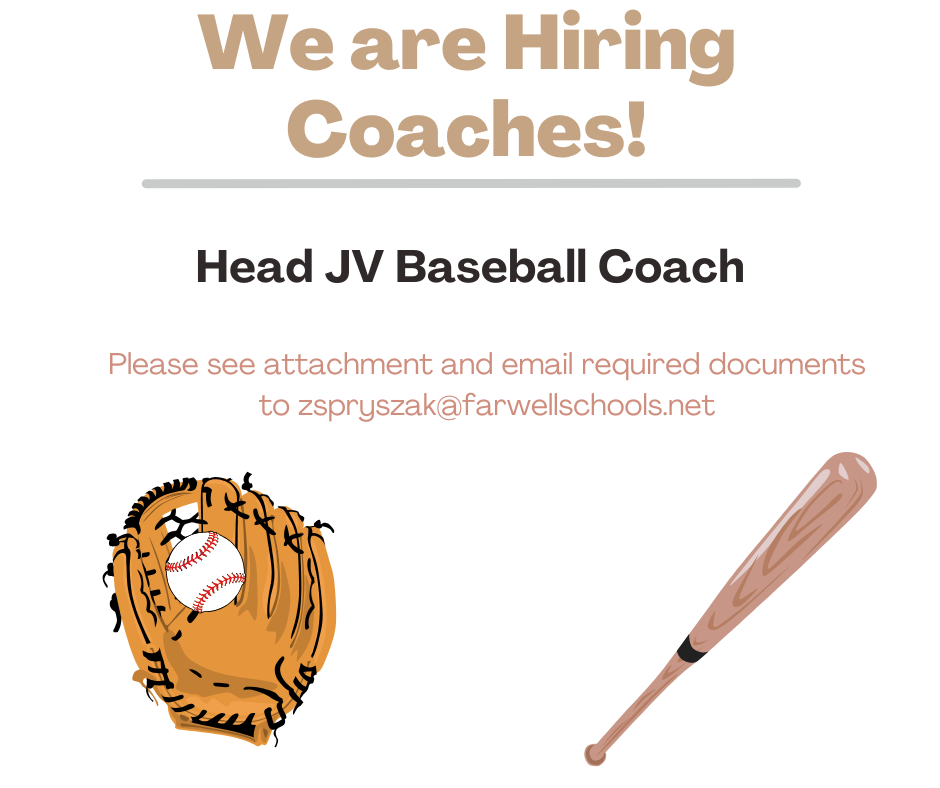 We are hiring a JV Baseball Coach! Apply by emailing zspryszak@farwellschools.net 