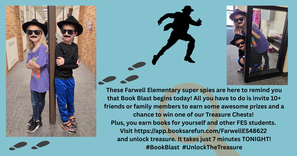 Book Blast begins today! All you have to do is invite 10+ friends and family members to earn some awesome prizes and a chance to win one of our treasure chests. Visit  https://app.booksarefun.com/FarwellES48622