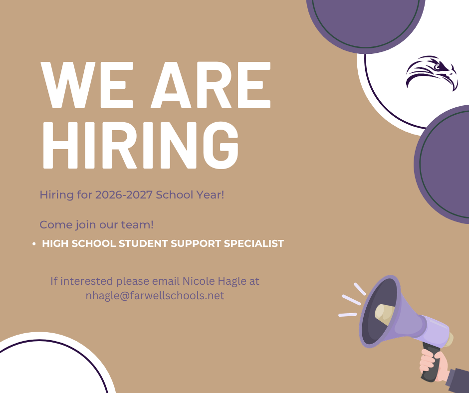 We are hiring 2026-2027 come join our team high school student support specialist if interested please email nicole hagle at nhagle@farwellschools.net