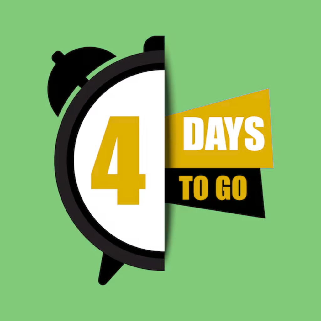 4 More Days!