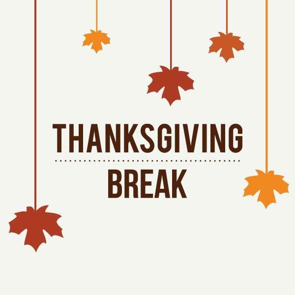 Thanksgiving Break!
