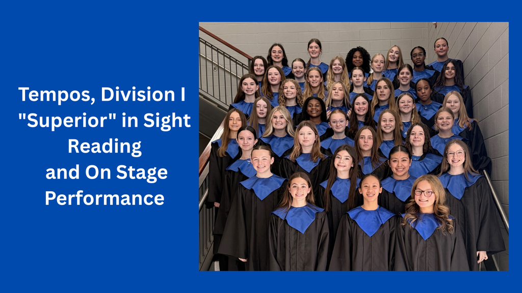 Tempos, Division I "Superior" in Sight Reading and On Stage Performance