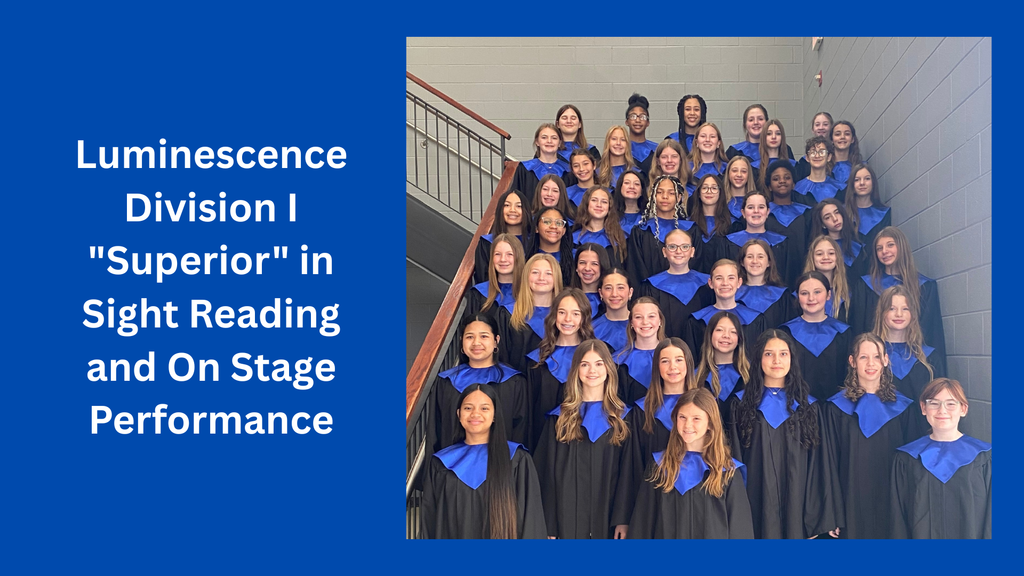 Luminescence Division I "Superior" in Sight Reading and On Stage Performance