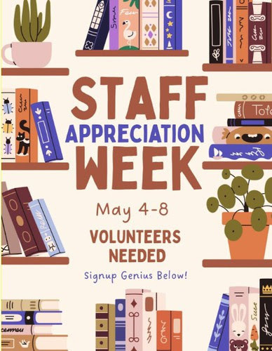 A poster with books and plants. The title reads "Staff Appreciation Week" with dates and a call for volunteers.