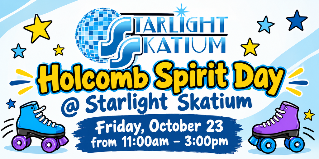 Poster with event details. It says "Holcomb Spirit Day @ Starlight Skatium, Friday, October 23, from 11:00am to 3:00pm".