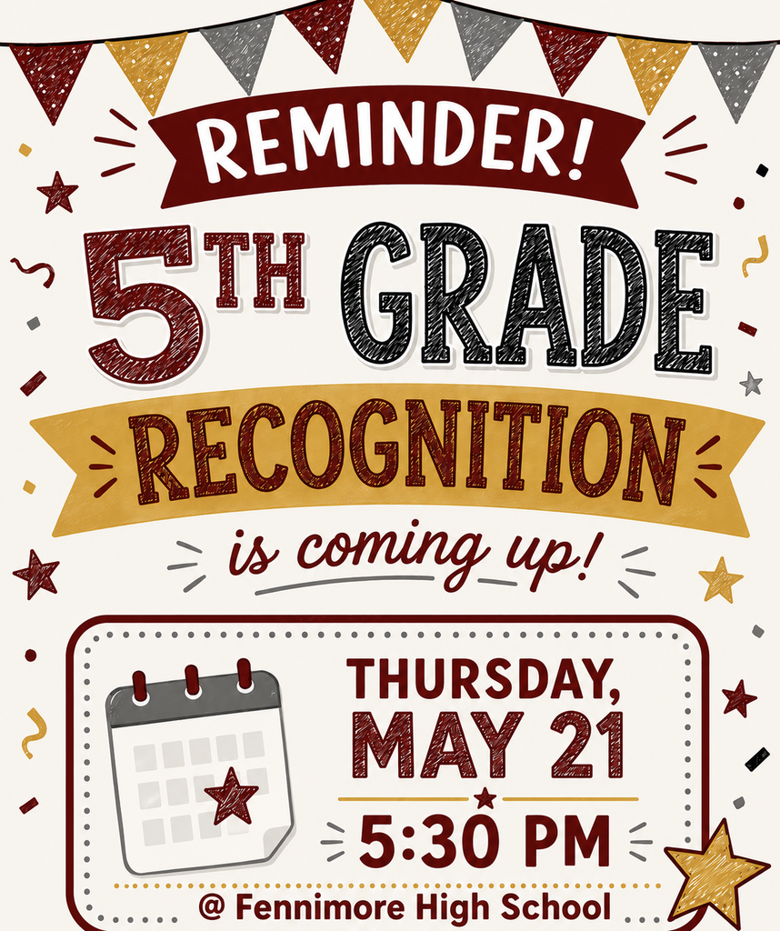 5th grade recognition thursday, may 21 at 5:30 PM at fennimore high school