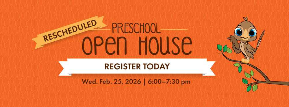 Preschool open house register today Wednesday Feb 25, 2026 6:00-7:30 pm