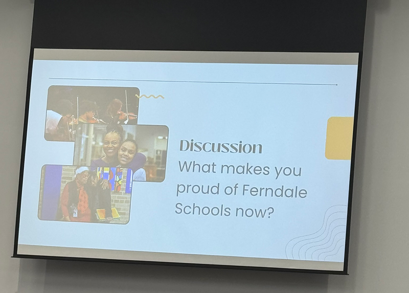 What makes you proud of Ferndale Schools now?