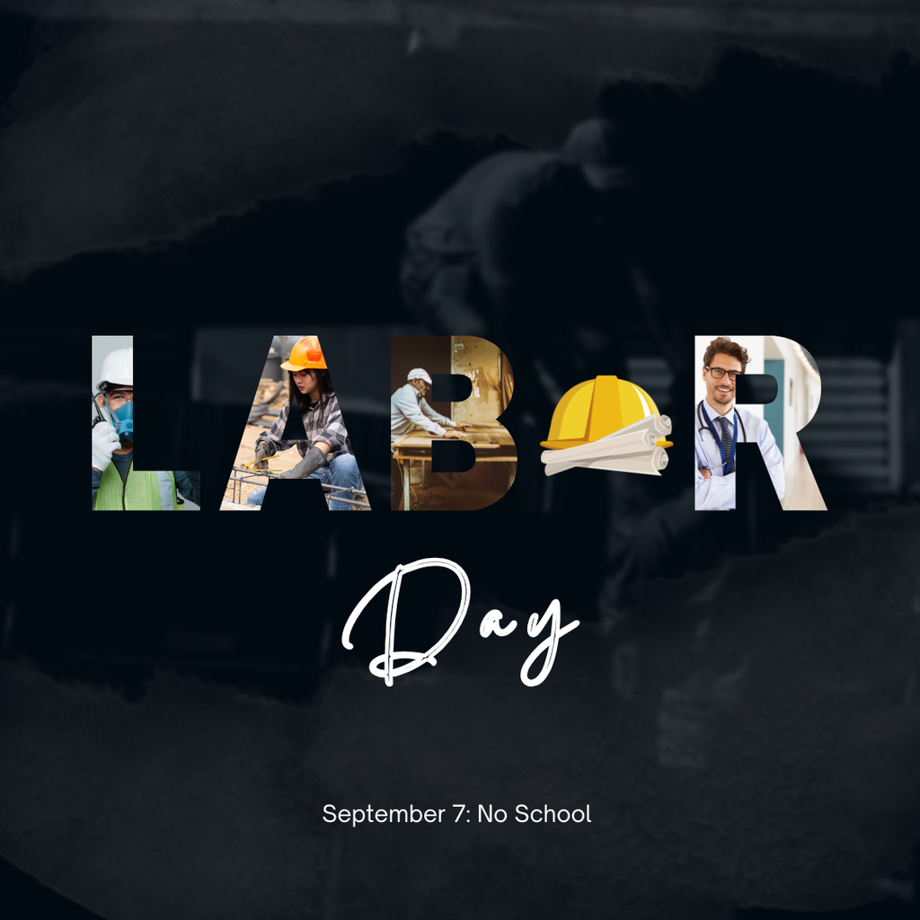 9/7 Labor Day- No School 