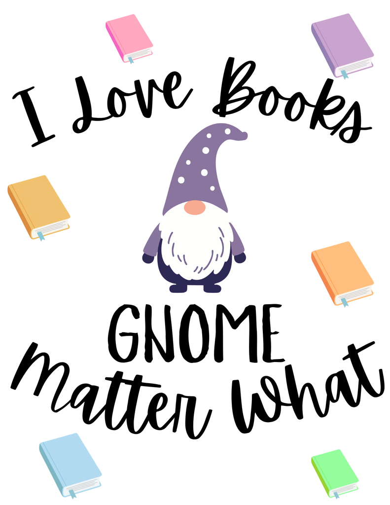 Book fair theme: I Love Books Gnome Matter What