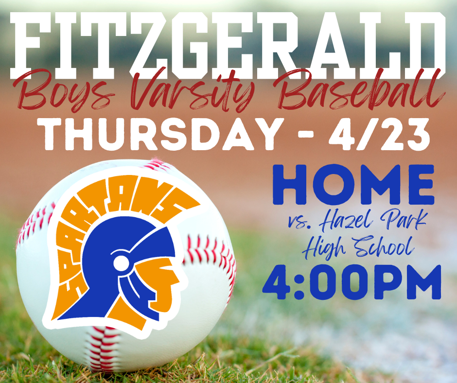 Fitzgerald High School Varsity Baseball Team Home  Meet: Thursday (4/23) Vs. Hazel Park @ 4:00PM