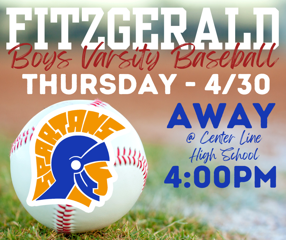 Fitzgerald High School Varsity Baseball Team Away Meet: Thursday (4/30) @ Center Line High School @ 4:00PM