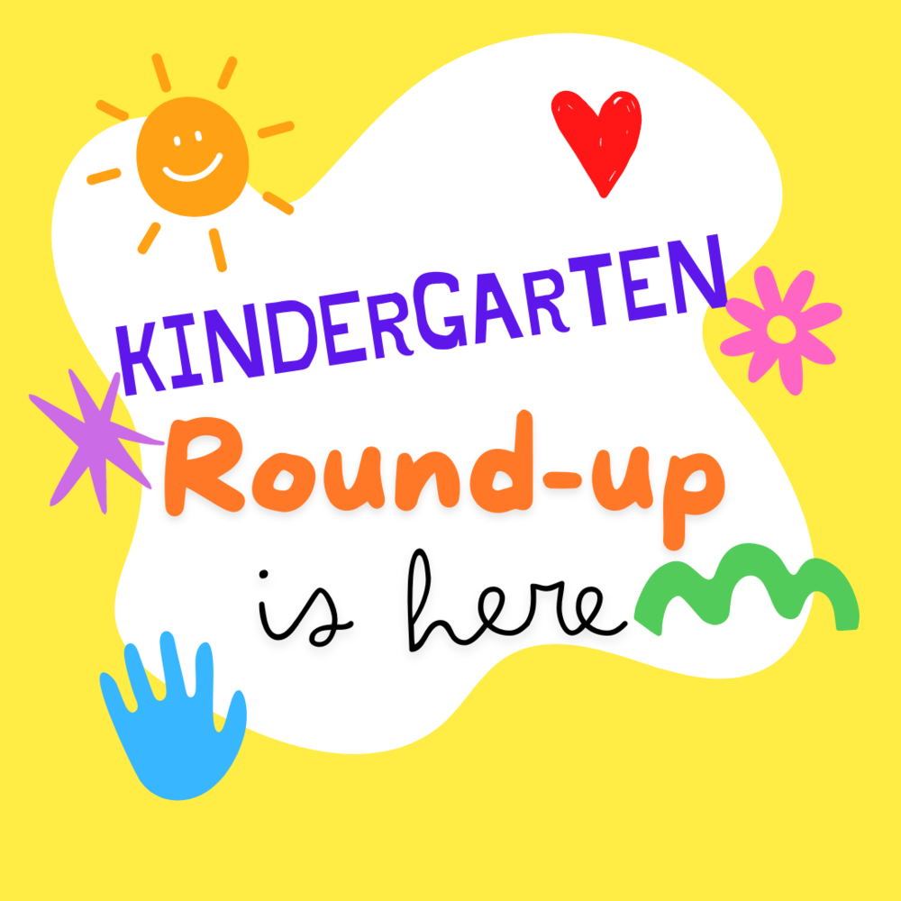 Kindergarten Round-Up is here!