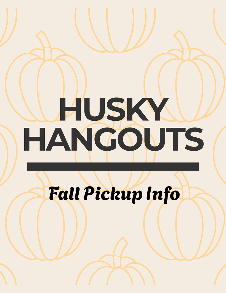 Husky Hanouts Fall Pickup Info