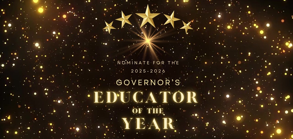 It's time for the 2025-2026 Governor Educator of the Year Nomination!