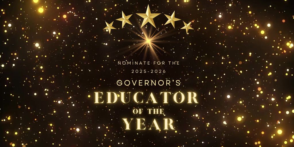 It's time for the 2025-2026 Governor Educator of the Year Nomination!