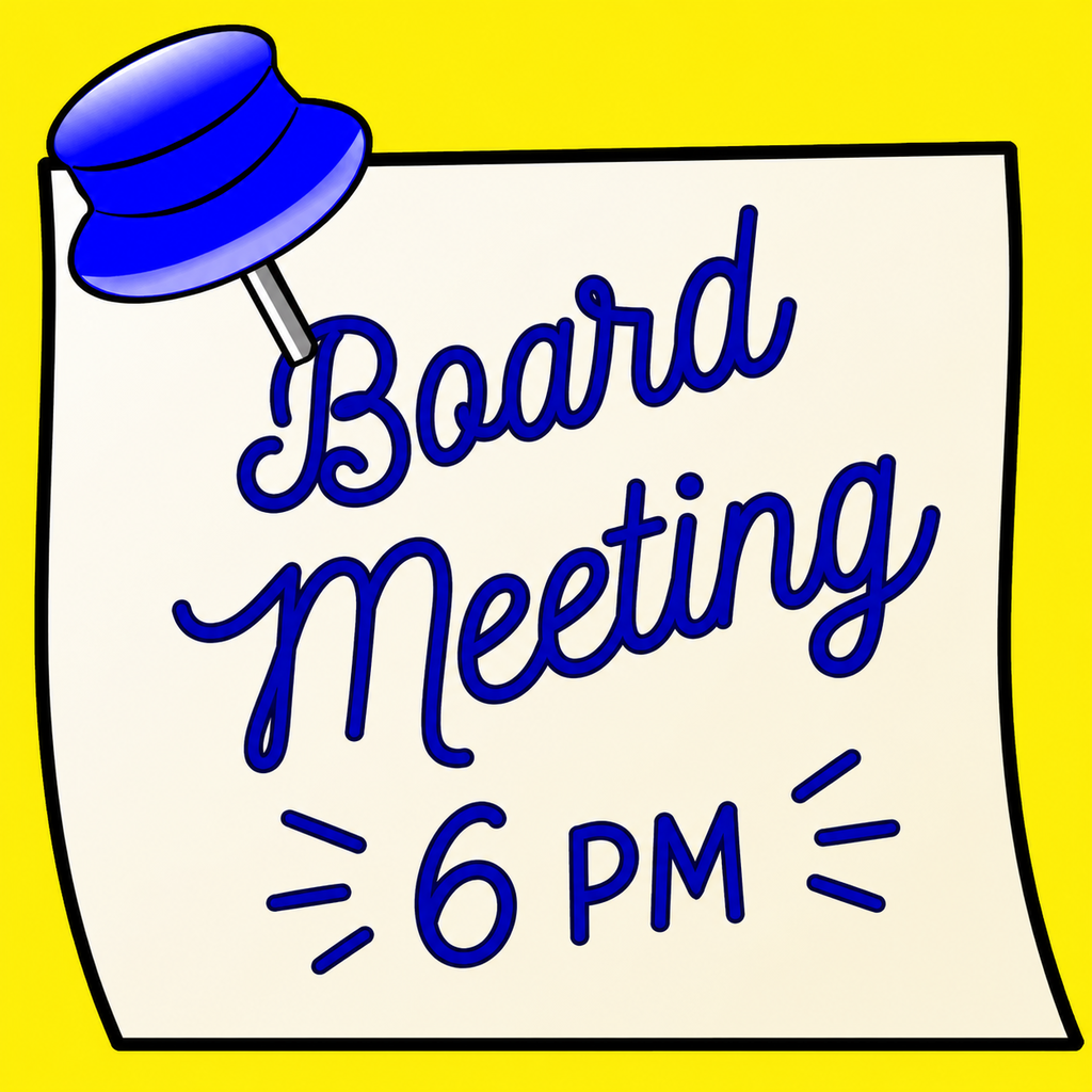 Board Meeting 6 PM