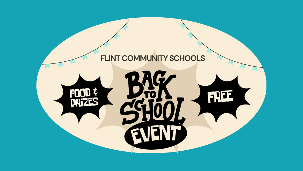 Flint Community Schools Back to School Event Food & Prizes Free