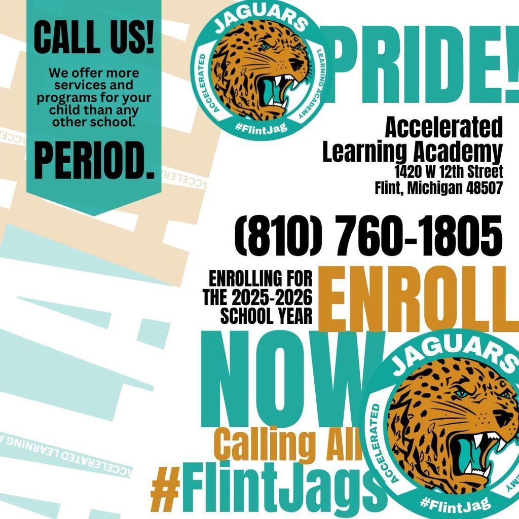 Call Us! We offer more services and programs for your child than any other school. Period. Accelerated Learning Academy 1420 w 12th street Flint MI 48507 810 760 1805 Enrolling for the 2025-2026 School Year Enroll Now Calling All #FlintJags