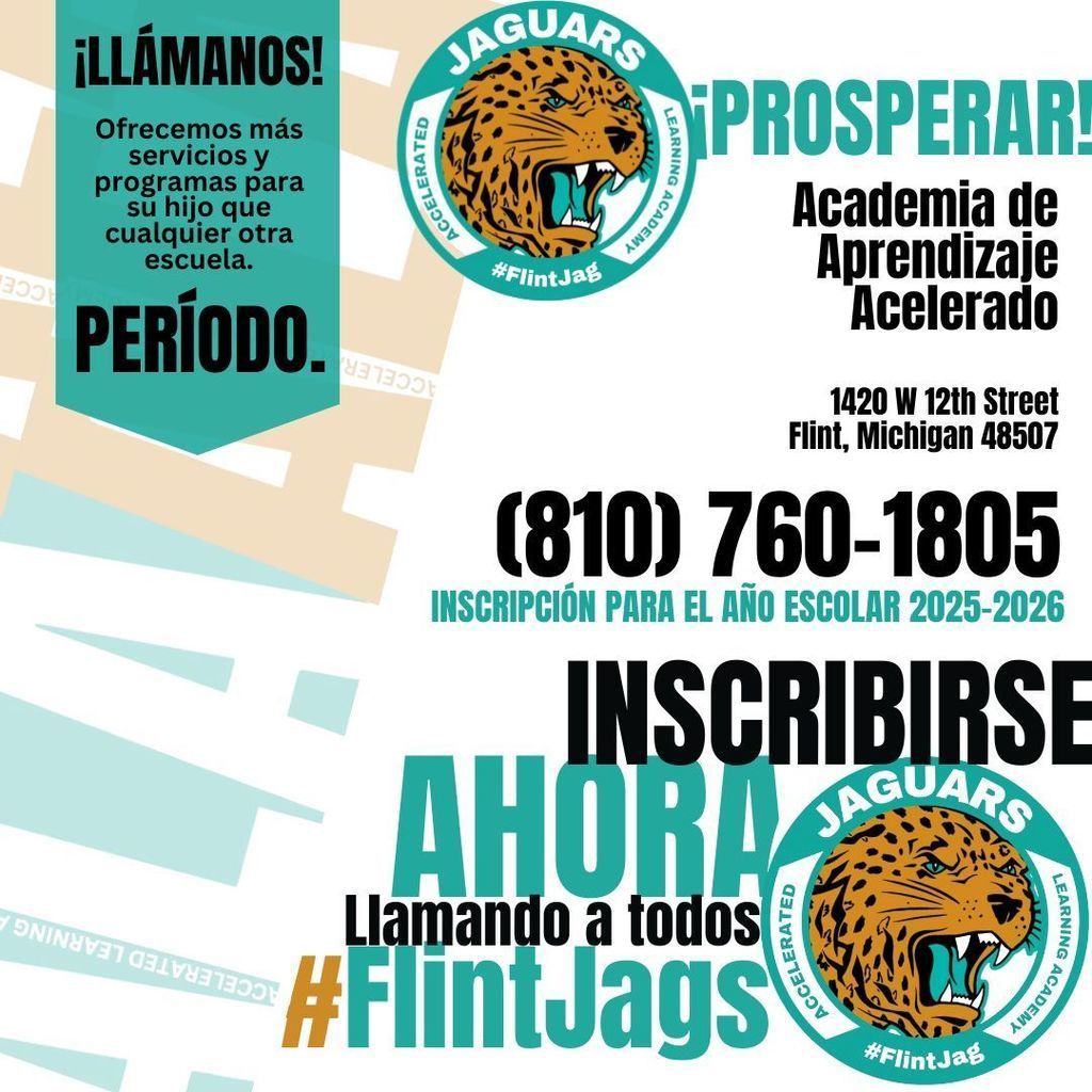 In Spanish - Call Us! We offer more services and programs for your child than any other school. Period. Accelerated Learning Academy 1420 w 12th street Flint MI 48507 810 760 1805 Enrolling for the 2025-2026 School Year Enroll Now Calling All #FlintJags