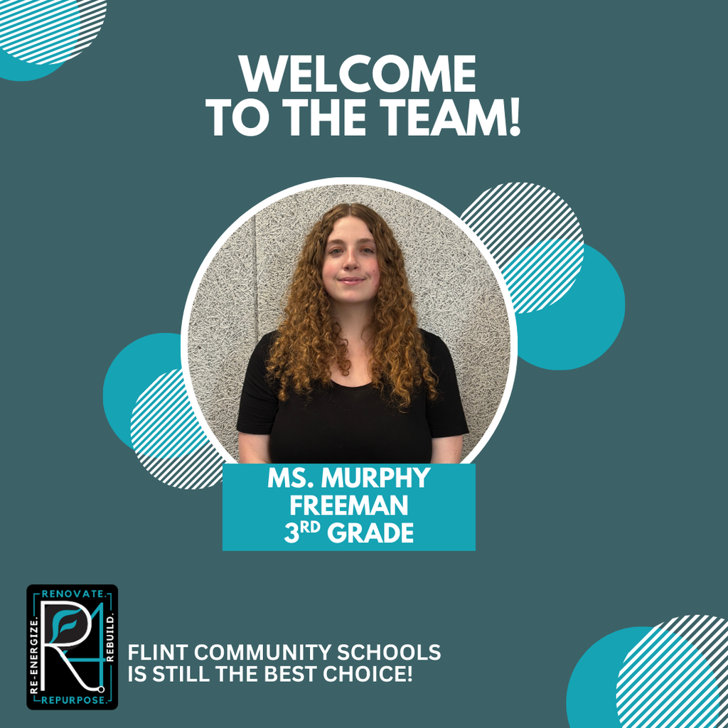 welcome to the team ms murphy freeman 3rd grade flint community schools is still the best choice