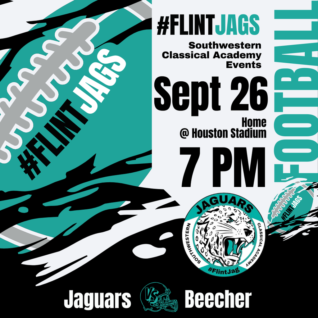 #flintjags southwestern classical academy events Sept 26 Home @ Houston Stadium 7PM Jaguars VS Beecher