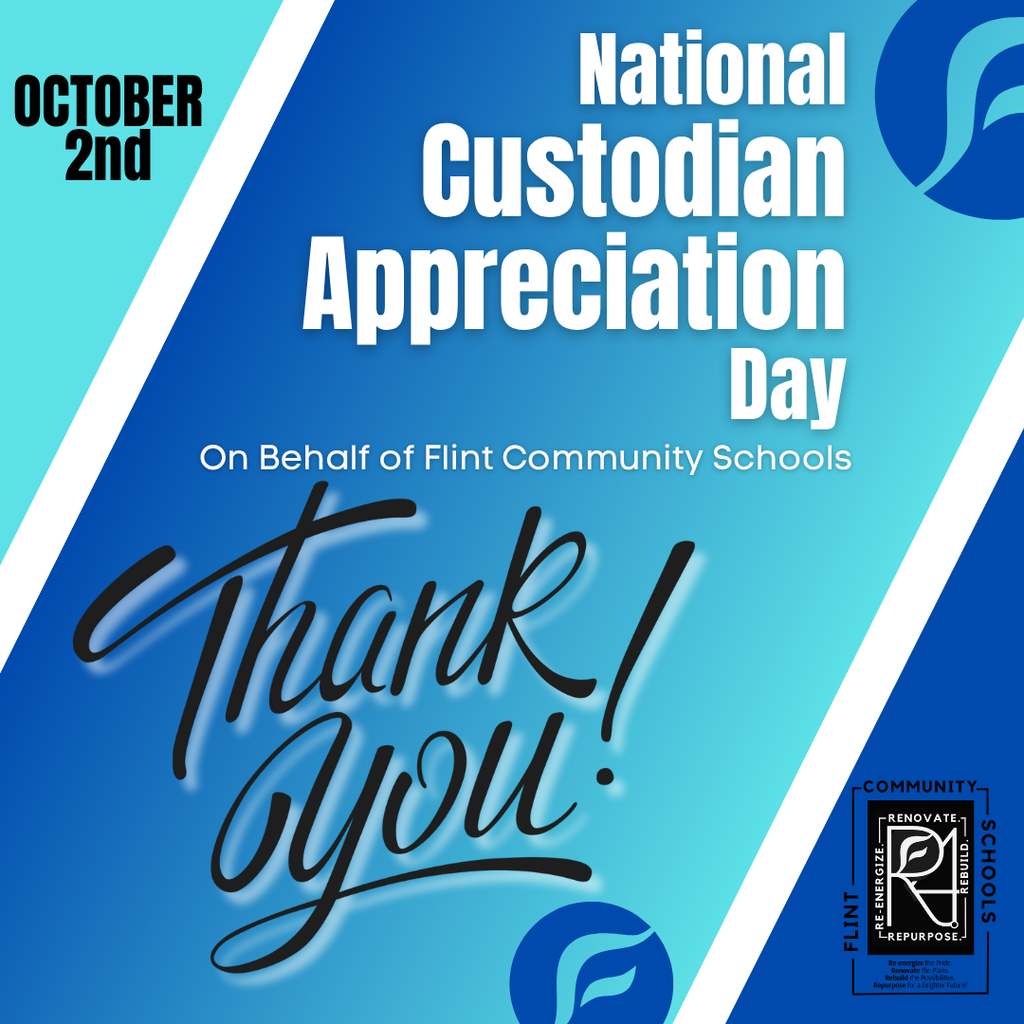 October 2nd National Custodian Appreciation Day On behalf of Flint Community Schools Thank you!