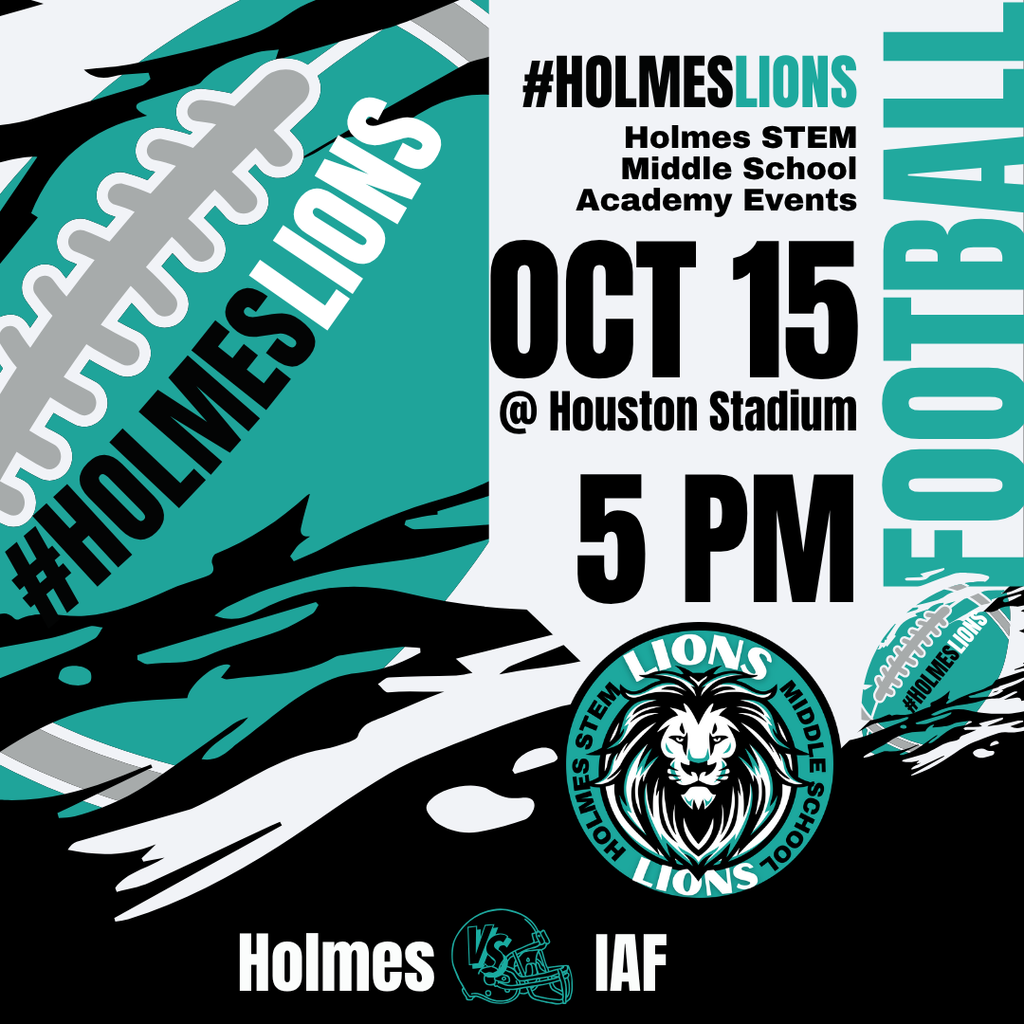Holmes STEM middle schools academy events oct 15 @ houston stadium 5PM Holmes VS IAF