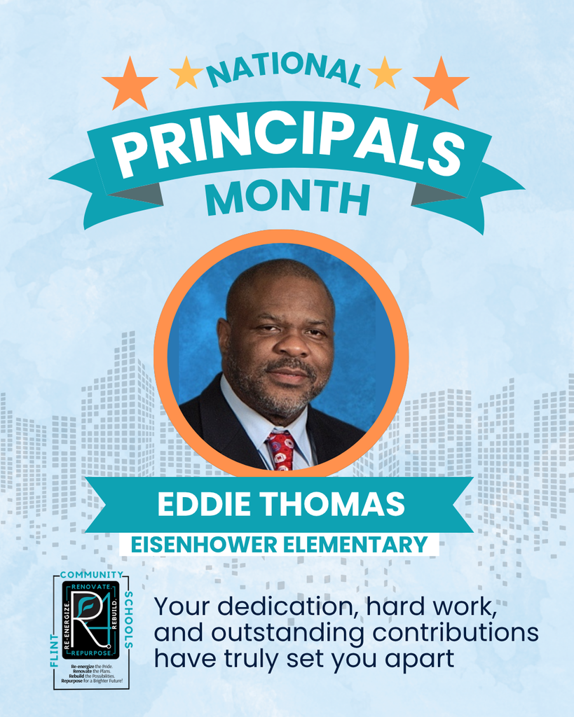 National Principals Month Eddie Thomas Eisenhower Elementary Your dedication, hard work, and outstanding contributions have truly set you apart