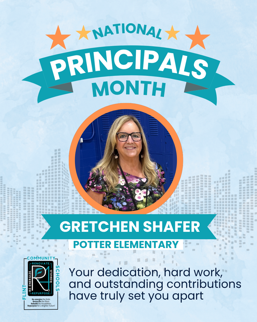 National Principals Month Gretchen Shafer Potter Elementary Your dedication, hard work, and outstanding contributions have truly set you apart