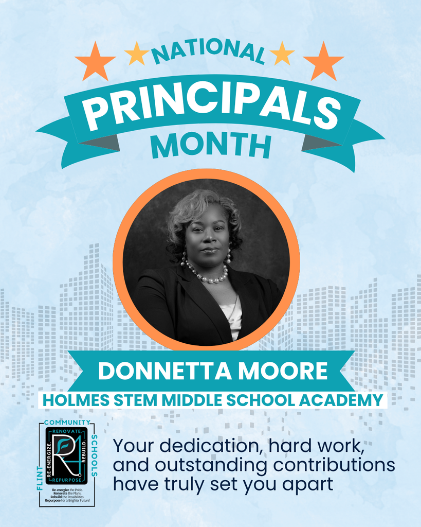 National Principals Month Donnetta Moore Holmes STEM Middle School Academy Your dedication, hard work, and outstanding contributions have truly set you apart