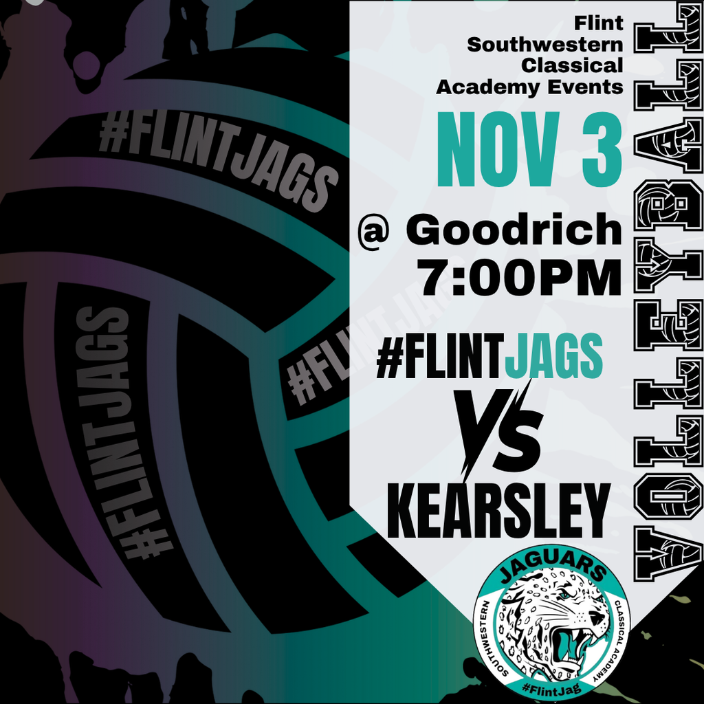 Flint Southwestern Classical Academy Events Nov 3 @Goodrich 7:00PM #FlintJags VS Kearsley Volleyball