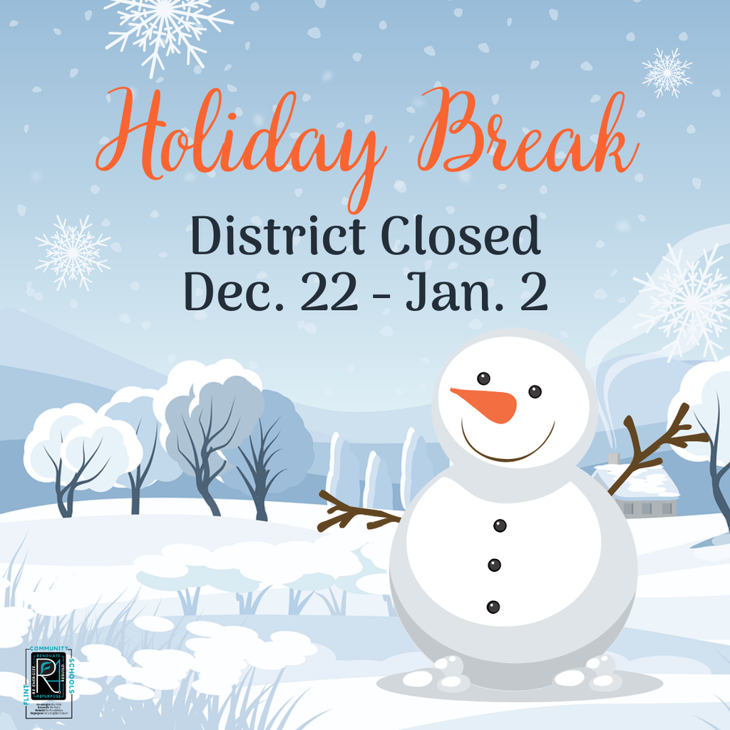 Holiday Break District Closed Dec 22 - Jan 2