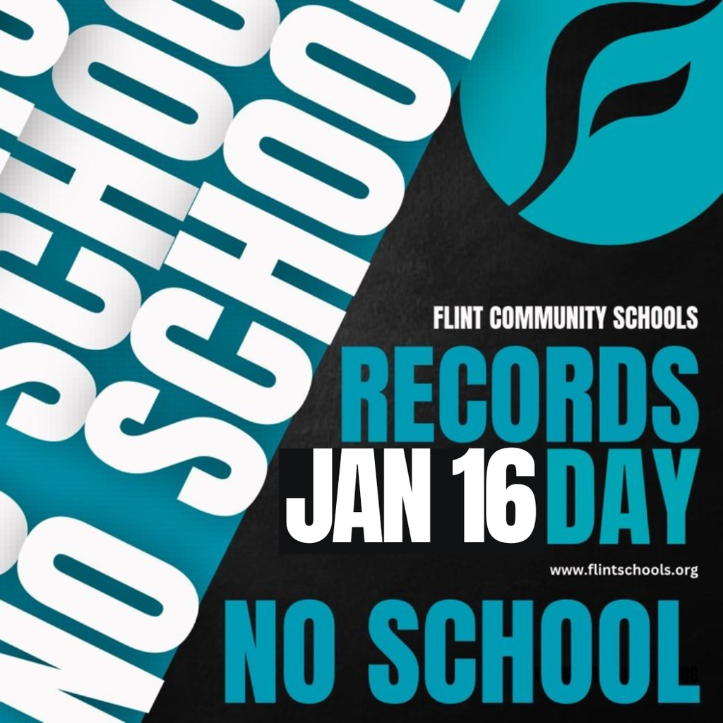 Flint Community Schools Records Day Jan 16 No School www.flintschools.org