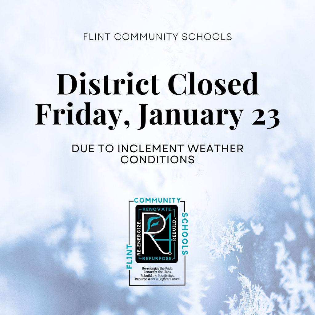 Due to inclement weather conditions, Flint Community Schools will be closed Friday, January 23.